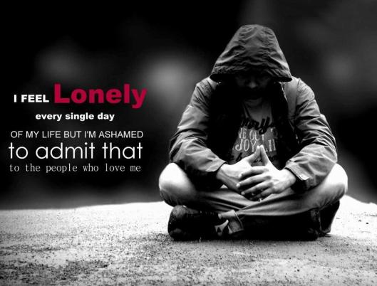 i-feel-lonely-every-single-day-of-my-life-but-im-ashamed-to-admit-that-to-the-people-who-love-me-quote-1